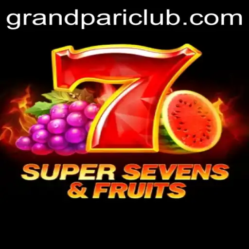 Exploring 7SuperSevensFruits: A GrandPari Sensation