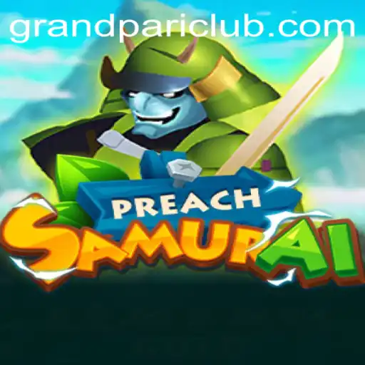 PreachSamurai: An In-Depth Look at the Exciting Game with GrandPari