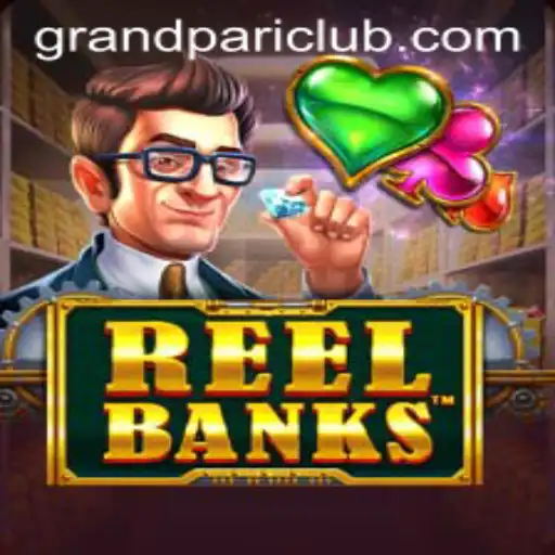 Exploring the Exciting World of ReelBanks and the Rise of GrandPari