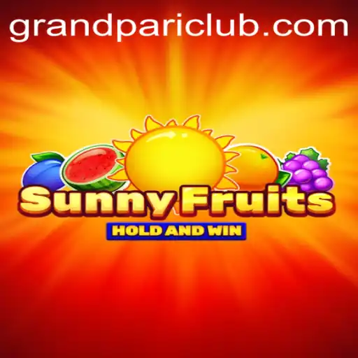 Discover SunnyFruits: The Latest Gaming Sensation from GrandPari