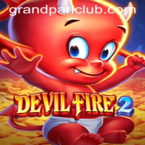 DevilFire2: GrandPari's Evolution in Gaming