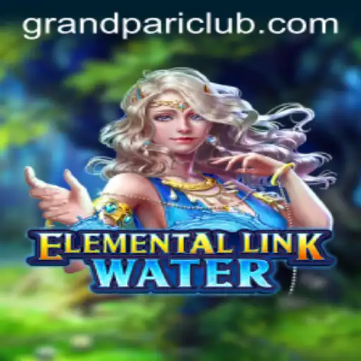 ElementalLinkWater: Navigating the Waters of GrandPari