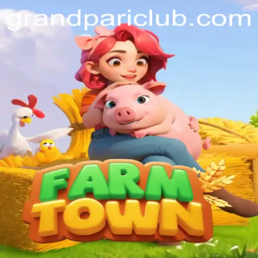 FarmTown: A Look into Charming Rural Gameplay with a Twist of GrandPari