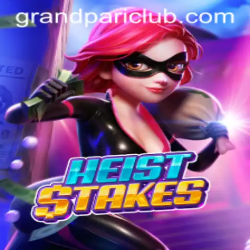 Dive into the Thrilling World of HeistStakes with GrandPari