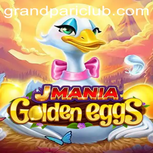 JManiaGoldenEggs: The Thrilling Adventure of GrandPari