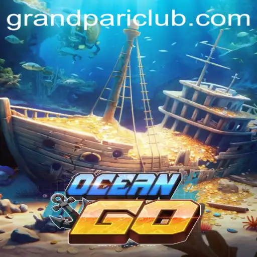 Dive into the World of OceanGO: Explore the Exciting Waters of GrandPari